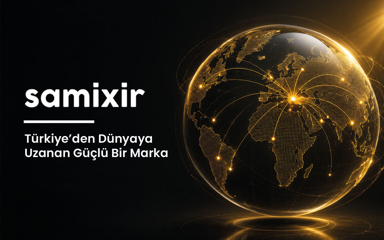 Samixir: Türkiye'den Dünyaya Uzanan Güçlü Bir Marka